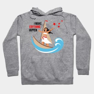 I Make Everything Happen Hoodie